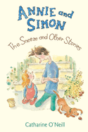 Annie and Simon: The Sneeze and Other Stories: The Sneeze and Other Stories