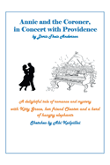 Annie and the Coroner, in Concert with Providence: A delightful tale of romance and mystery