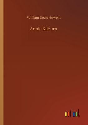 Annie Kilburn - Howells, William Dean