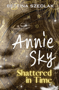 Annie Sky Shattered in Time