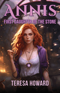 Annis: First Daughter of the Stone