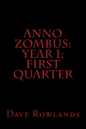 Anno Zombus: Year 1; First Quarter