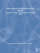 Announcing for Broadcasting and the Internet: The Modern Guide to Performing in the Electronic Media