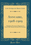 Annuaire, 1908-1909: Calendrier, Documents, Rapports; Les Noms Gallo-Romans Des Jours de la Semaine (Classic Reprint)