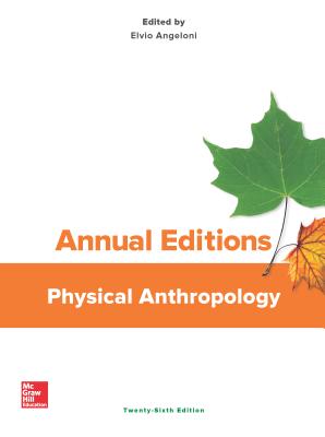 Annual Editions: Physical Anthropology, 26/E - Angeloni, Elvio, Professor