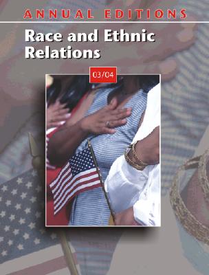 Annual Editions: Race and Ethnic Relations 03/04 - Kromkowski, John A