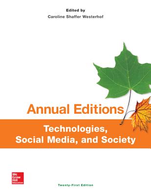 Annual Editions: Technologies, Social Media, and Society, 21/e - Westerhof, Caroline