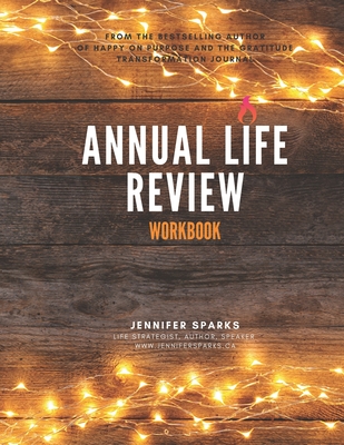 Annual Life Review Workbook - Sparks, Jennifer