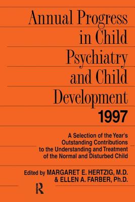 Annual Progress in Child Psychiatry and Child Development 1997 - Hertzig, Margaret E.