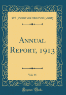 Annual Report, 1913, Vol. 44 (Classic Reprint)