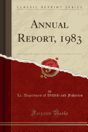 Annual Report, 1983 (Classic Reprint)