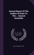 Annual Report Of The Auditor Of State To The ... General Assembly