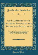 Annual Report of the Board of Regents of the Smithsonian Institution: Showing the Operations, Expenditures, and Condition of the Institution for the Year Ended June 30, 1953 (Classic Reprint)