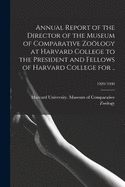 Annual Report of the Director of the Museum of Comparative Zology at Harvard College to the President and Fellows of Harvard College for ..; 1929/1930