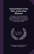 Annual Report of the New Jersey State Museum: Including a List of the Specimens Received During the Year: Financial Report, with a Report of the Mammals of New Jersey and a Supplement to Former Reports, 1907