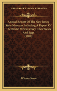 Annual Report of the New Jersey State Museum Including a Report of the Birds of New Jersey, Their Nests and Eggs (1909)