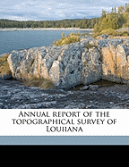 Annual Report of the Topographical Survey of Louiiana