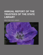 Annual Report of the Trustees of the State Library