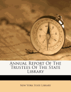 Annual Report of the Trustees of the State Library