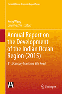 Annual Report on the Development of the Indian Ocean Region (2015): 21st Century Maritime Silk Road