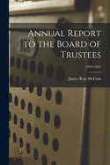 Annual Report to the Board of Trustees; 1923-1943