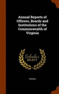 Annual Reports of Officers, Boards and Institutions of the Commonwealth of Virginia