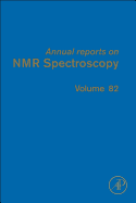 Annual Reports on NMR Spectroscopy: Volume 82