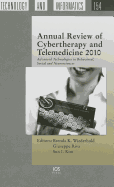 Annual Review of Cybertherapy and Telemedicine 2010: Advanced Technologies in Behavioral, Social and Neurosciences