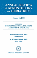 Annual Review of Gerontology and Geriatrics, Volume 24, 2004: Intergenerational Relations Across Time and Place