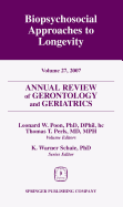 Annual Review of Gerontology and Geriatrics, Volume 27, 2007: Biopsychosocial Approaches to Longevity