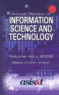 Annual Review of Information Science & Technology, Volume 42
