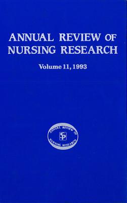 Annual Review of Nursing Research, Volume 11, 1993: Focus on Patient/Client Services - Fitzpatrick, Joyce J, PhD, MBA, RN, Faan (Editor), and Stevenson, Joanne, PhD, RN, Faan (Editor)