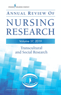 Annual Review of Nursing Research, Volume 37: Transcultural and Social Research