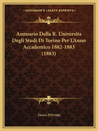 Annuario Della R. Universita Degli Studi Di Torino Per L'Anno Accademico 1882-1883 (1883)