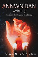 Annwn'dan Ayrili  - Yery?z?ne Bir Misyonla Geri Dn? !