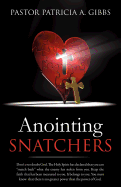 Anointing Snatchers