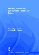 Anomie, Strain and Subcultural Theories of Crime