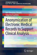 Anonymization of Electronic Medical Records to Support Clinical Analysis