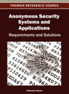 Anonymous Security Systems and Applications: Requirements and Solutions