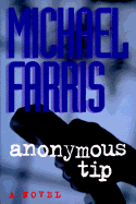 Anonymous Tip - Farris, Michael P