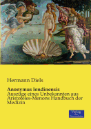 Anonymus londinensis: Auszge eines Unbekannten aus Aristoteles-Menons Handbuch der Medizin