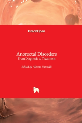 Anorectal Disorders: From Diagnosis to Treatment - Vannelli, Alberto (Editor)