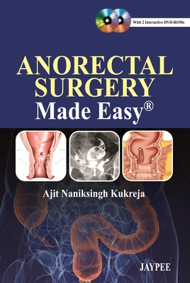 Anorectal Surgery Made Easy - Kukreja, Ajit Naniksingh