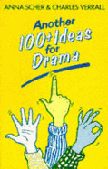 Another 100+ Ideas for Drama