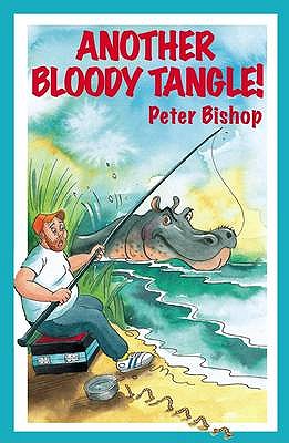 Another Bloody Tangle! - Bishop, Peter