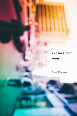 Another City: Poems - Keplinger, David