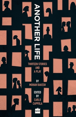 Another life: Thirteen stories and a play - Rakesh, Mohan