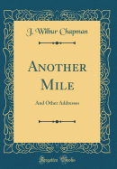 Another Mile: And Other Addresses (Classic Reprint)