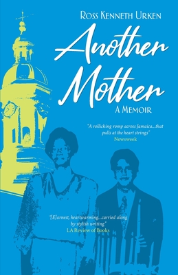 Another Mother: A Jamaican Woman, The Jewish Boy She Raised and His Quest for Her Secret History - Urken, Ross Kenneth