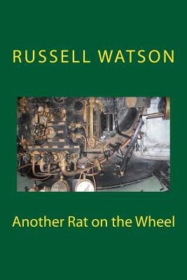 Another Rat on the Wheel - Watson, Russell